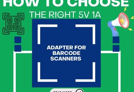 How to choose the right 5V 1A adapter for barcode scanners with design showing scanner frame and read more button