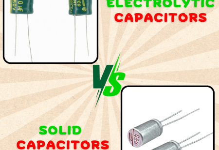 Electrolytic vs Solid Capacitors – Which Type is Right for Your Circuit?
